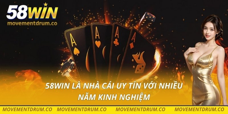 58win là nhà cái uy tín với nhiều năm kinh nghiệm