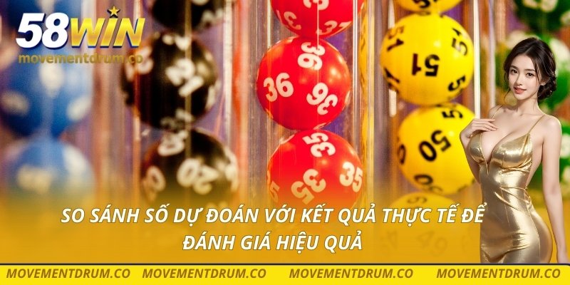 So sánh số dự đoán với kết quả thực tế để đánh giá hiệu quả