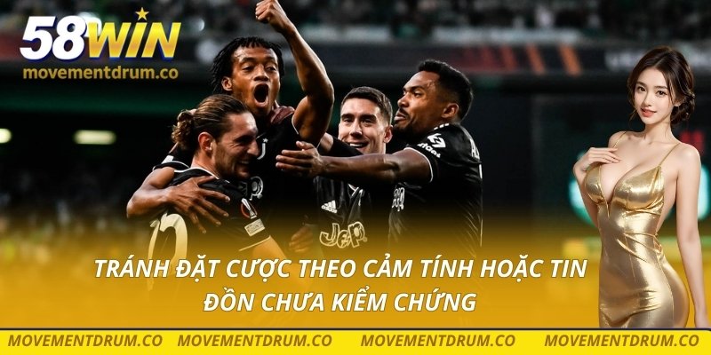 Tránh đặt cược theo cảm tính hoặc tin đồn chưa kiểm chứng